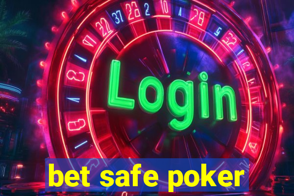 bet safe poker