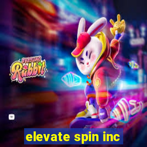 elevate spin inc