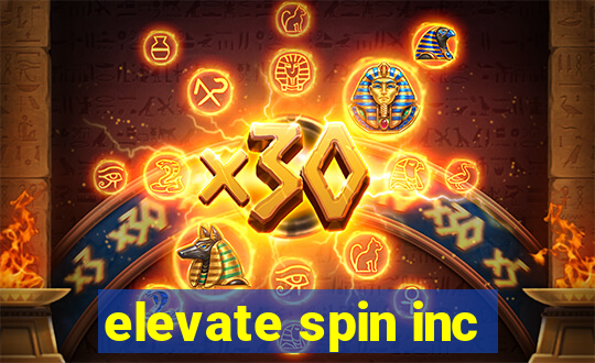 elevate spin inc