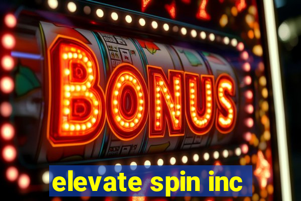 elevate spin inc