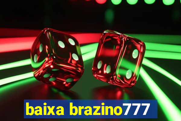 baixa brazino777