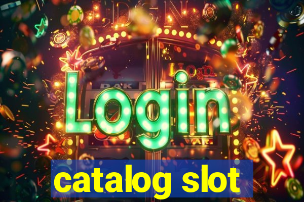 catalog slot