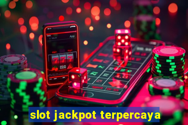 slot jackpot terpercaya