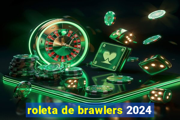 roleta de brawlers 2024