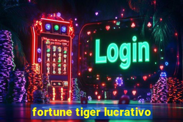 fortune tiger lucrativo