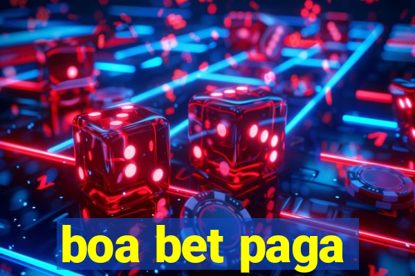 boa bet paga