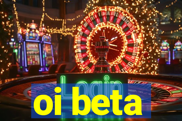 oi beta