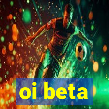 oi beta