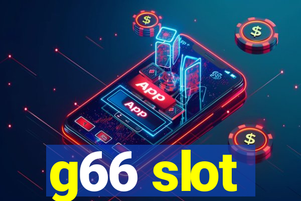 g66 slot