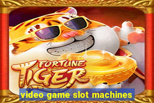 video game slot machines