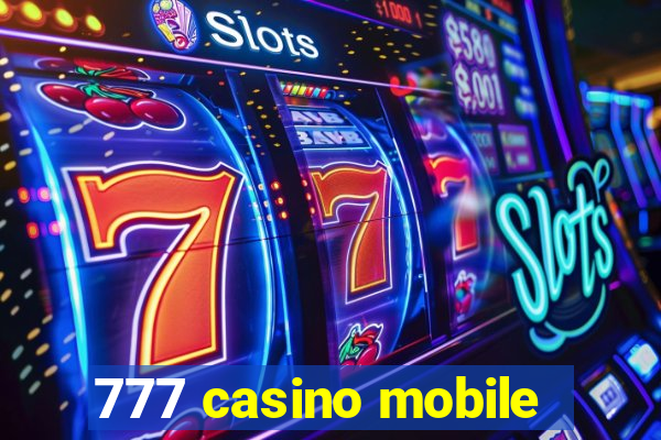 777 casino mobile