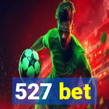 527 bet