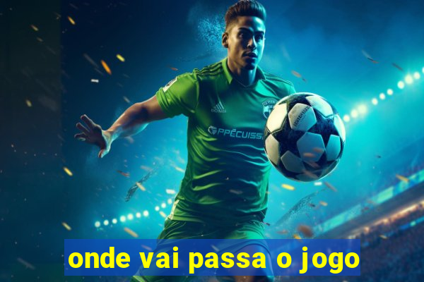 onde vai passa o jogo