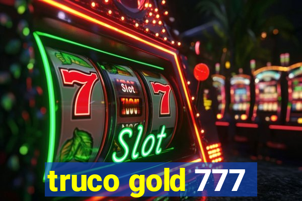 truco gold 777