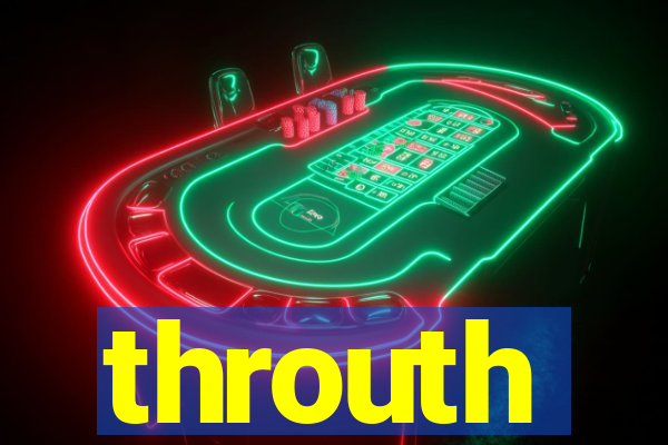 throuth