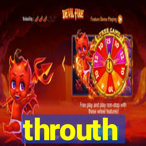 throuth