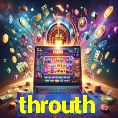 throuth