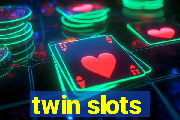 twin slots