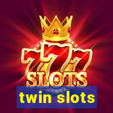 twin slots