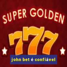 john bet é confiável