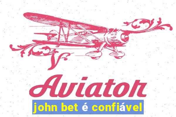 john bet é confiável