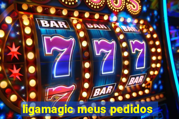 ligamagic meus pedidos