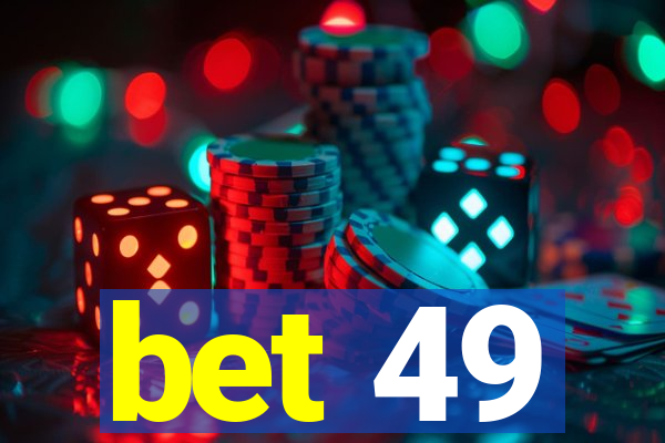 bet 49