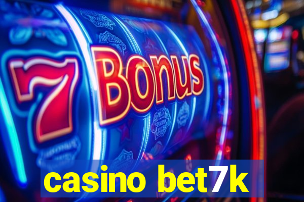 casino bet7k