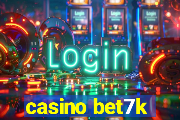 casino bet7k