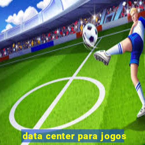 data center para jogos