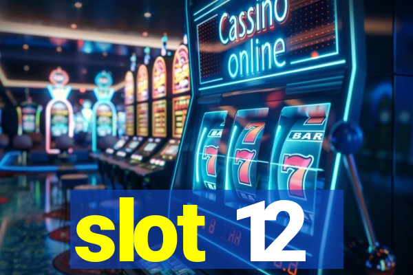 slot 12