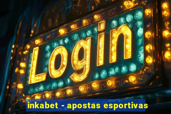 inkabet - apostas esportivas