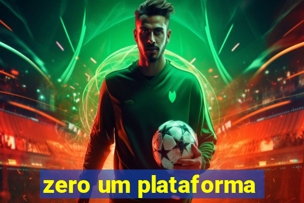 zero um plataforma