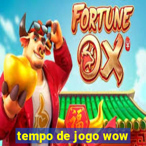 tempo de jogo wow