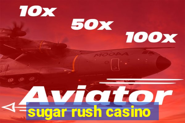 sugar rush casino