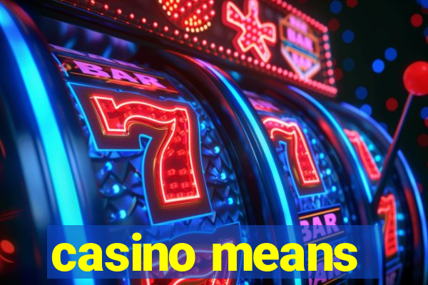 casino means