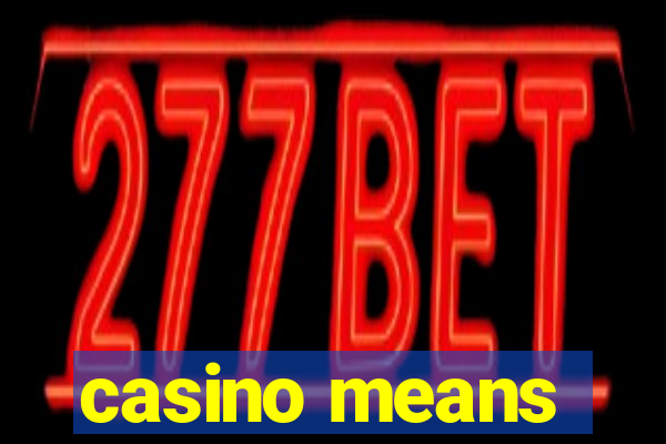 casino means