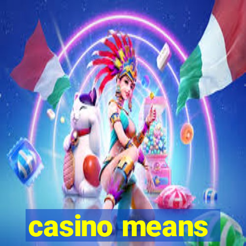 casino means