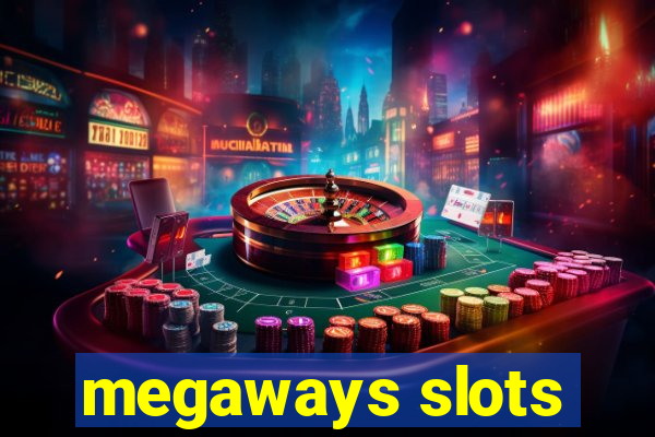 megaways slots