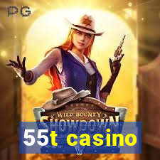 55t casino