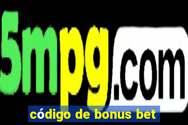 código de bonus bet