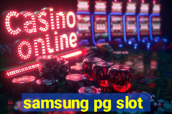 samsung pg slot