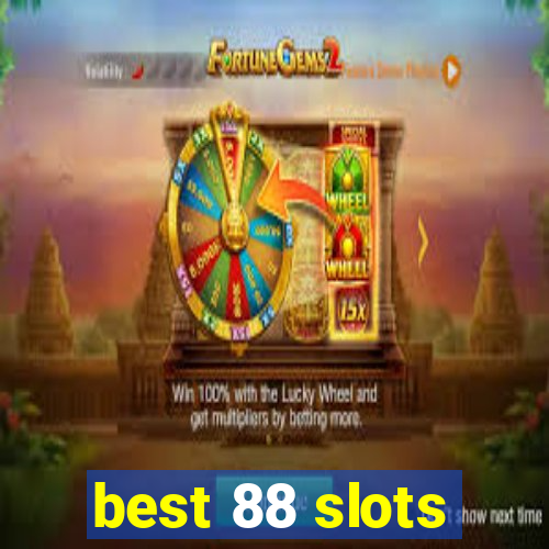 best 88 slots