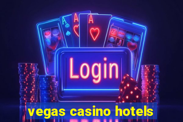 vegas casino hotels