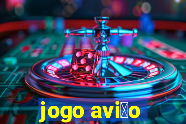 jogo avi茫o