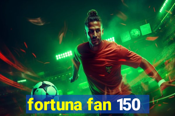 fortuna fan 150