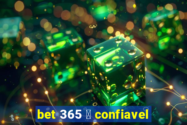 bet 365 茅 confiavel