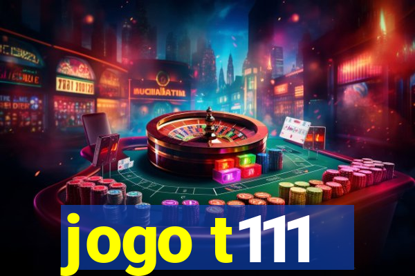 jogo t111