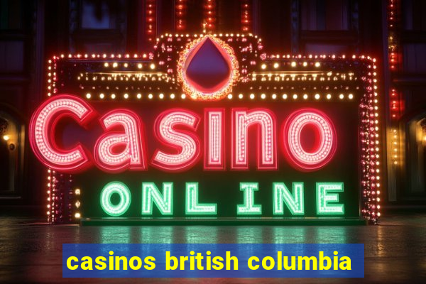 casinos british columbia