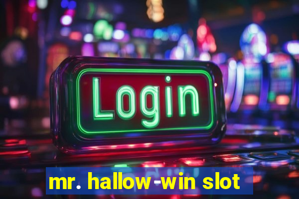 mr. hallow-win slot